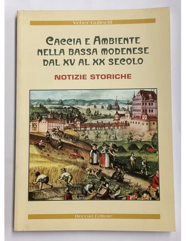Libro Caccia e Ambiente nella bassa modenese dal XV al XX secolo “Notizie storiche”
