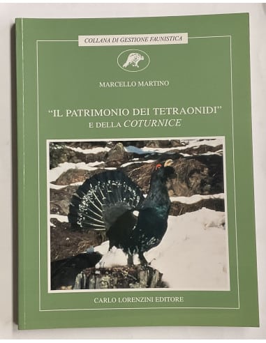 Libro Faunistico “Il patrimonio dei Tetraonidi e della Coturnice” editore Carlo Lorenzini
