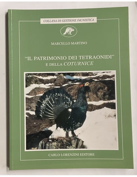 Libro Faunistico “Il patrimonio dei Tetraonidi e della Coturnice” editore Carlo Lorenzini