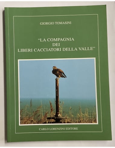 Libro Faunistico “La compagnia dei Liberi Cacciatori della valle” editore Carlo Lorenzini