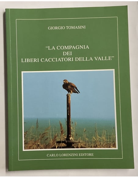 Libro Faunistico “La compagnia dei Liberi Cacciatori della valle” editore Carlo Lorenzini