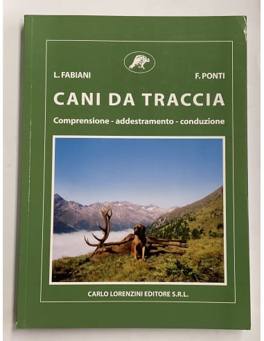 Libro Cani da caccia “Comprensione-Addestramento-Conduzione” editore Carlo Lorenzini