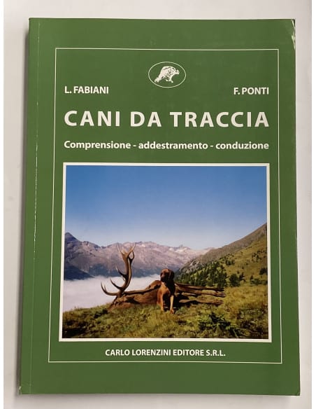 Libro Cani da caccia “Comprensione-Addestramento-Conduzione” editore Carlo Lorenzini