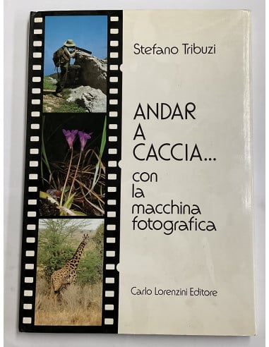 Libro Faunistico “Andar a Caccia con la Macchina Fotografica” editore Carlo Lorenzini